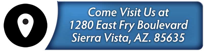 Come visit us at 1280 East Fry Boulevard, Sierra Vista, AZ. 85635